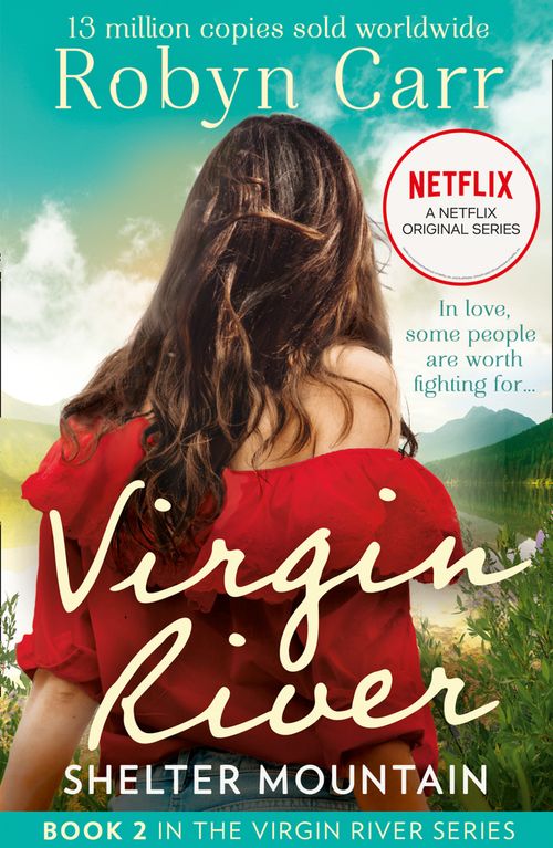 A Virgin River Novel - Shelter Mountain (A Virgin River Novel, Book 2): First edition