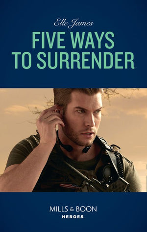 Five Ways To Surrender (Mission: Six, Book 5) (Mills & Boon Heroes) (9781474079556)