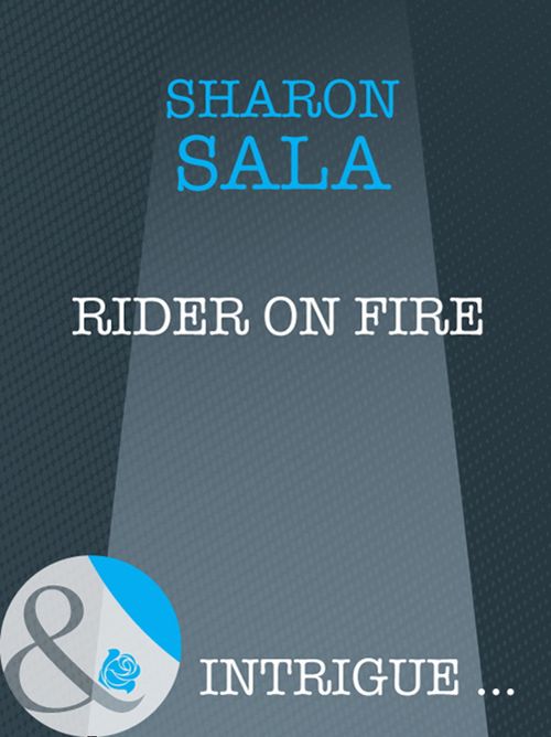 Rider on Fire (Mills & Boon Intrigue): First edition (9781408947104)