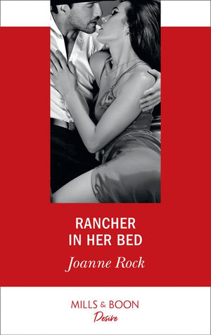 Rancher In Her Bed (Mills & Boon Desire) (Texas Cattleman’s Club: Houston, Book 4) (9781474092388)