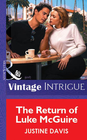 The Return Of Luke Mcguire (Mills & Boon Vintage Intrigue): First edition (9781472078339)