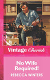 No Wife Required! (Mills & Boon Vintage Cherish): First edition (9781472066596)
