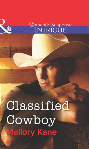 Classified Cowboy (Mills & Boon Intrigue): First edition (9781472058270)