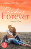 Finding Forever: Saying I Do: Nurse Bride, Bayside Wedding (Brides of Penhally Bay) / Single Dad Seeks a Wife / Sheikh Surgeon Claims His Bride (9780008925864)