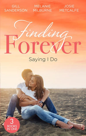 Finding Forever: Saying I Do: Nurse Bride, Bayside Wedding (Brides of Penhally Bay) / Single Dad Seeks a Wife / Sheikh Surgeon Claims His Bride (9780008925864)
