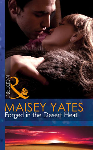 Forged In The Desert Heat (Mills & Boon Modern): First edition (9781472042040)