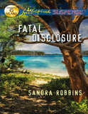 Fatal Disclosure (Mills & Boon Love Inspired Suspense): First edition (9781408981221)