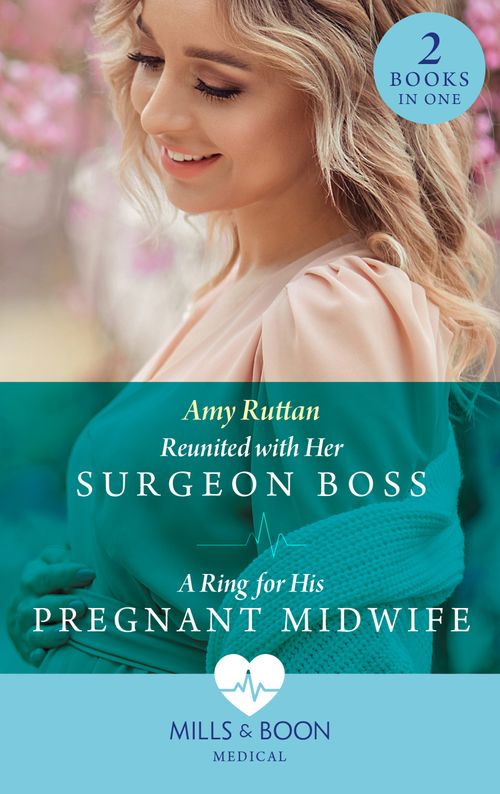 Reunited With Her Surgeon Boss / A Ring For His Pregnant Midwife: Reunited with Her Surgeon Boss (Caribbean Island Hospital) / A Ring for His Pregnant Midwife (Caribbean Island Hospital) (Mills & Boon Medical) (9780008918705)