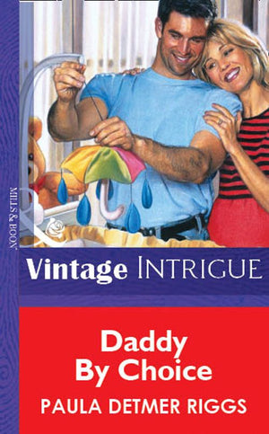 Daddy By Choice (Mills & Boon Vintage Intrigue): First edition (9781472076588)