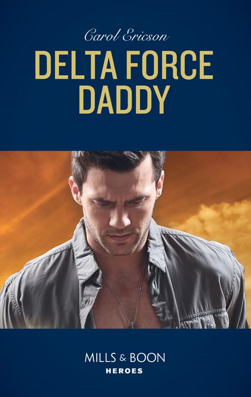 Delta Force Daddy (Mills & Boon Heroes) (9781474079570)