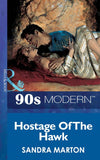 Hostage Of The Hawk (Mills & Boon Vintage 90s Modern): First edition (9781408985892)