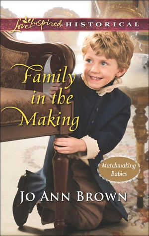 Family In The Making (Matchmaking Babies, Book 2) (Mills & Boon Love Inspired Historical) (9781474038201)