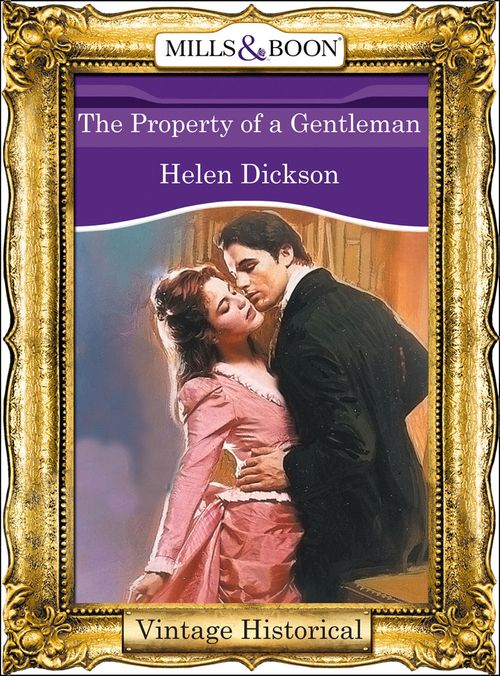 The Property of a Gentleman (Mills & Boon Historical): First edition (9781472040824)