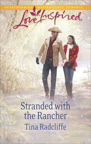 Stranded With The Rancher (Mills & Boon Love Inspired): First edition (9781472072603)