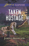 Taken Hostage (Mills & Boon Love Inspired Suspense) (9781474069960)