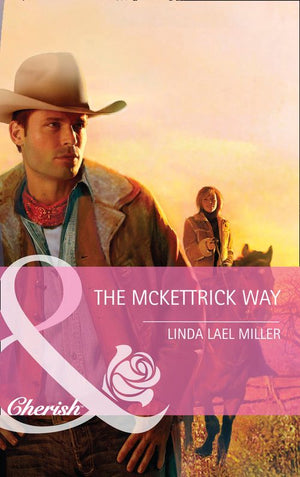 The Mckettrick Way (Mills & Boon Cherish): First edition (9781408904954)
