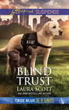 Blind Trust (Mills & Boon Love Inspired Suspense) (True Blue K-9 Unit, Book 4) (9781474096461)