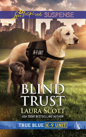 Blind Trust (Mills & Boon Love Inspired Suspense) (True Blue K-9 Unit, Book 4) (9781474096461)