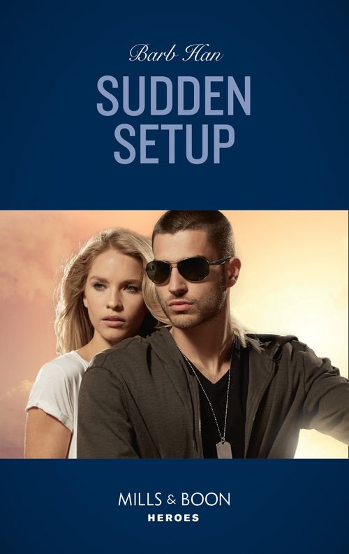 Sudden Setup (Crisis: Cattle Barge, Book 1) (Mills & Boon Heroes) (9781474078795)