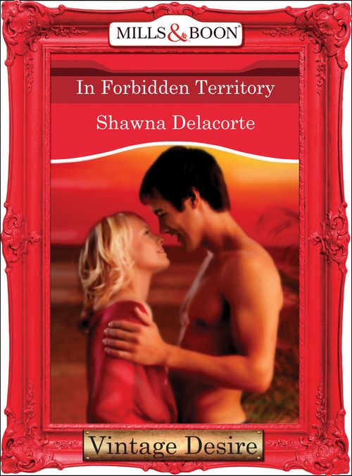In Forbidden Territory (Mills & Boon Desire): First edition (9781472037268)