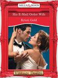 His E-Mail Order Wife (Dynasties: The Connellys, Book 8) (Mills & Boon Desire): First edition (9781472037206)