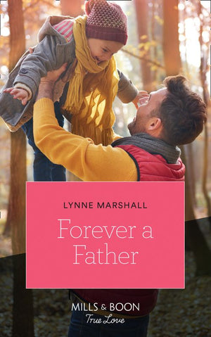 Forever A Father (The Delaneys of Sandpiper Beach, Book 1) (Mills & Boon True Love) (9781474077422)