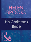 His Christmas Bride (Dinner at 8, Book 15) (Mills & Boon Modern): First edition (9781408941584)