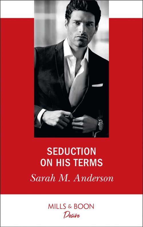 Seduction On His Terms (Mills & Boon Desire) (9781474092067)
