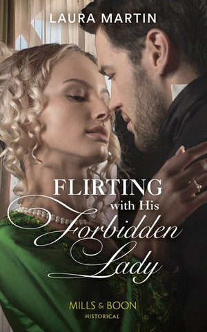 Flirting With His Forbidden Lady (Mills & Boon Historical) (The Ashburton Reunion, Book 1) (9780008909802)