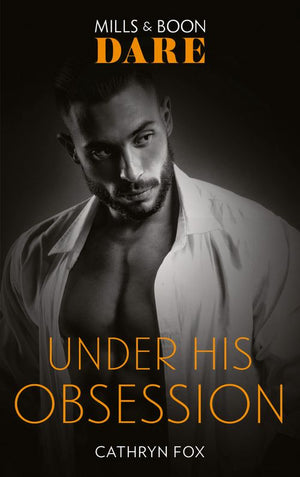 Under His Obsession (Mills & Boon Dare) (9781474099516)