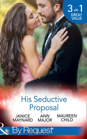 His Seductive Proposal: A Touch of Persuasion / Terms of Engagement / An Outrageous Proposal (Mills & Boon By Request) (9781474042895)