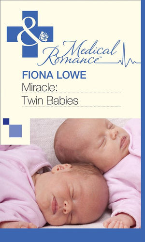 Miracle: Twin Babies (Mills & Boon Medical): First edition (9781472059314)