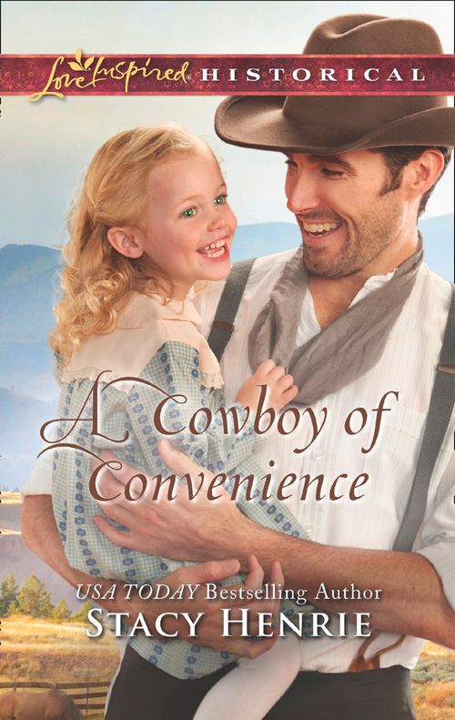 A Cowboy Of Convenience (Mills & Boon Love Inspired Historical) (9781474084444)