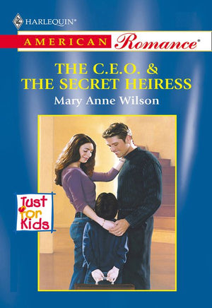 The C.e.o. and The Secret Heiress (Mills & Boon American Romance): First edition (9781474021470)