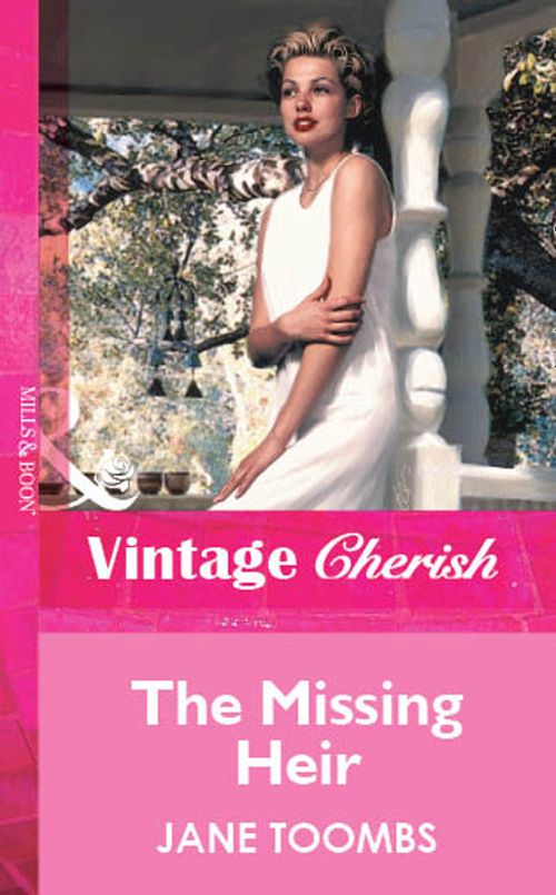 The Missing Heir (Mills & Boon Vintage Cherish): First edition (9781472082138)