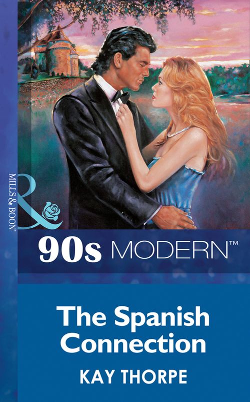 The Spanish Connection (Mills & Boon Vintage 90s Modern): First edition (9781408987186)
