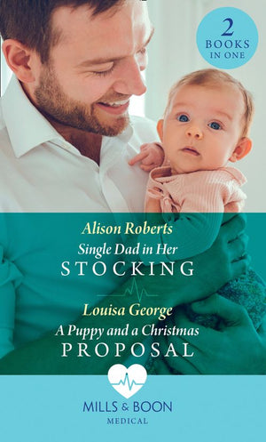 Single Dad In Her Stocking / A Puppy And A Christmas Proposal: Single Dad in Her Stocking / A Puppy and a Christmas Proposal (Mills & Boon Medical) (9780008902018)