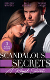 Scandalous Secrets: A Royal Secret: Her Desert Prince (Once Upon a Kiss…) / Secret Prince, Instant Daddy! / Arranged Marriage, Bedroom Secrets by Rebecca Winters, Raye Morgan and Yvonne Lindsay (9780008916558)