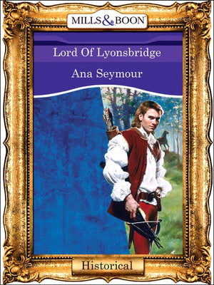 Lord Of Lyonsbridge (Mills & Boon Vintage 90s Modern): First edition (9781408989531)