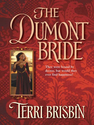 The Dumont Bride (Mills & Boon Historical): First edition (9781408938447)