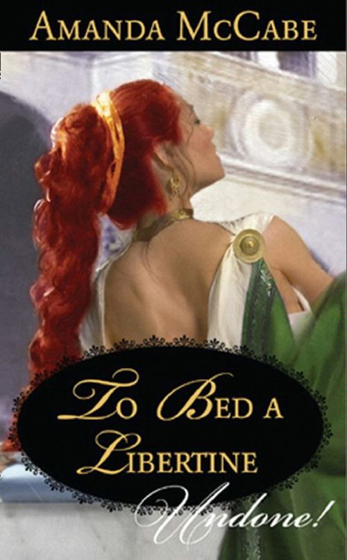 To Bed A Libertine (Mills & Boon Historical Undone): First edition (9781408927908)