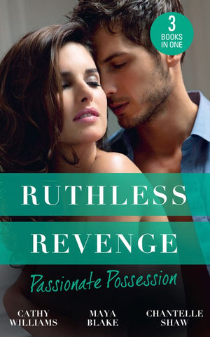 Ruthless Revenge: Passionate Possession: A Virgin for Vasquez / A Marriage Fit for a Sinner / Mistress of His Revenge (9781474085083)