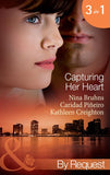 Capturing Her Heart: Royal Betrayal (Capturing the Crown, Book 4) / More Than a Mission (Capturing the Crown, Book 5) / The Rebel King (Capturing the Crown, Book 6) (Mills & Boon By Request): First edition (9781408970485)