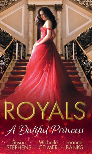 Royals: A Dutiful Princess: His Forbidden Diamond / Expectant Princess, Unexpected Affair / Royal Holiday Baby (9781474073202)