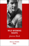 Wild Wyoming Nights (Mills & Boon Desire) (9781474076678)