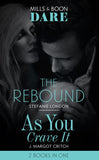 The Rebound / As You Crave It: The Rebound / As You Crave It (Mills & Boon Dare) (9781474099783)