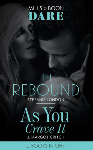 The Rebound / As You Crave It: The Rebound / As You Crave It (Mills & Boon Dare) (9781474099783)