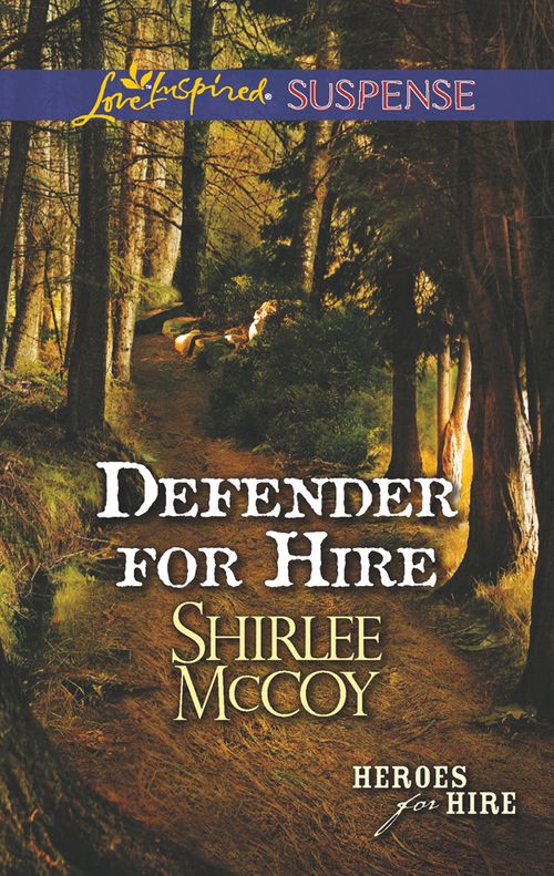 Defender For Hire (Heroes for Hire, Book 9) (Mills & Boon Love Inspired Suspense): First edition (9781472014610)