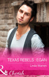 Texas Rebels: Egan (Texas Rebels, Book 1) (Mills & Boon Cherish): First edition (9781474001731)