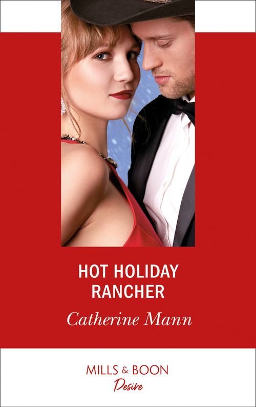 Texas Cattleman’s Club: Houston - Hot Holiday Rancher (Mills &amp; Boon Desire) (Texas Cattleman’s Club: Houston, Book 9)